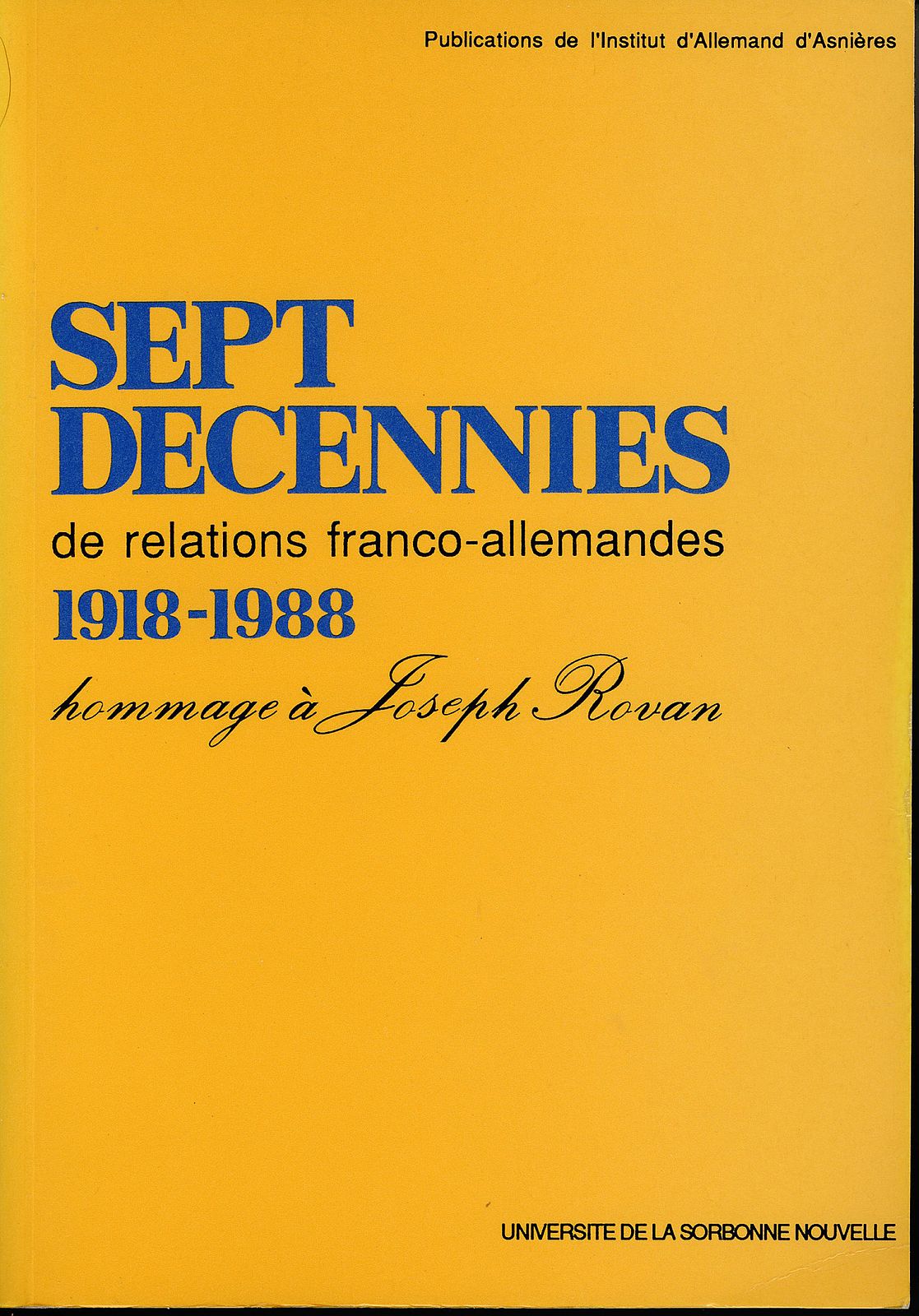 Sept Décennies de Relations Franco-Allemandes 1918-1988