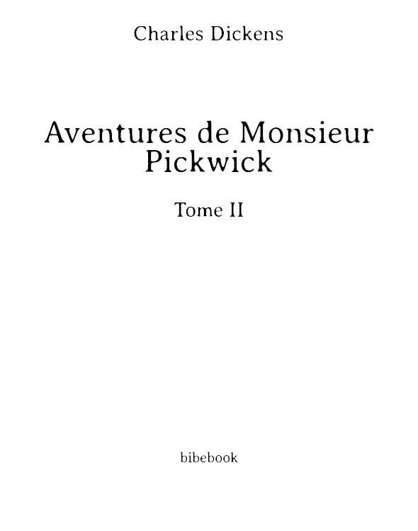 Aventures de Monsieur Pickwick - Tome II