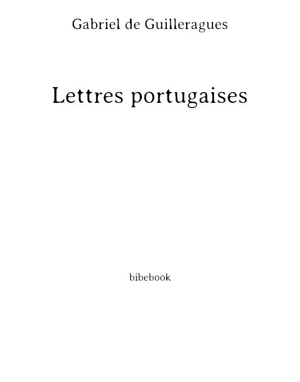 Lettres portugaises, lettres d'une péruvienne: et autres romans d'amour par lettres