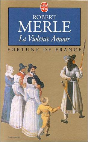 Fortune de France 5: la Violente Amour