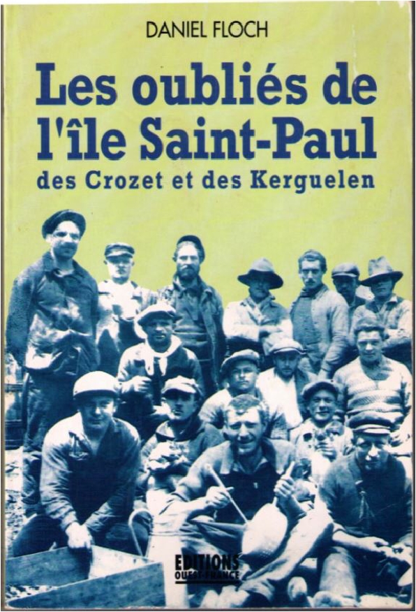Les oubliés de l'île Saint-Paul des Crozet et des Kerguelen