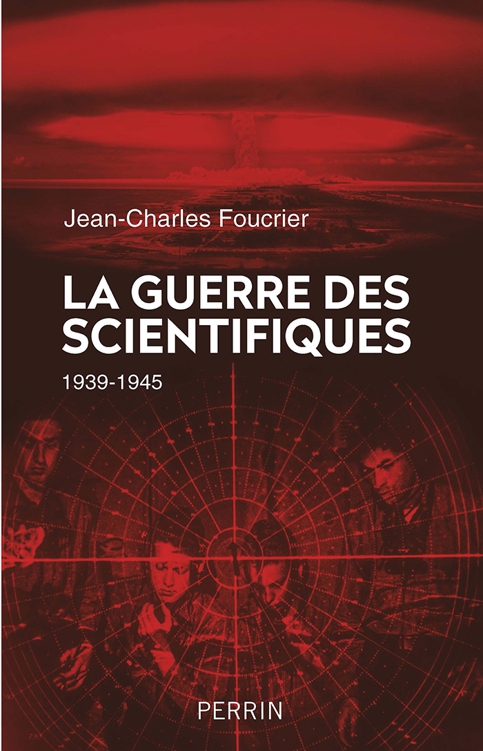 La Guerre des scientifiques (39-45) - Jean-Charles Foucrier