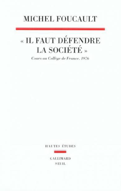 "Il faut défendre la société": cours au Collège de France (1975-1976)