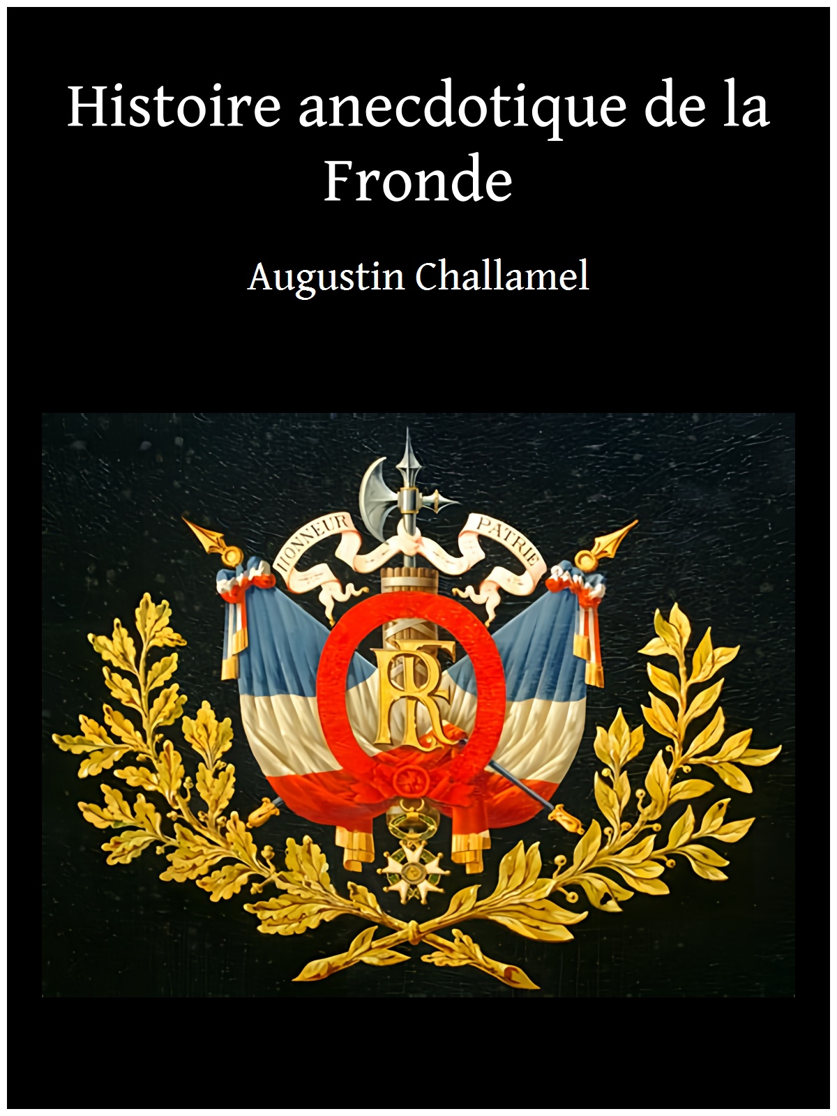 Histoire anecdotique de la Fronde