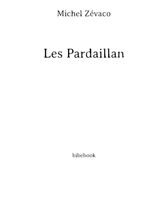 Les Pardaillan - Tome 06, Les amours du Chico