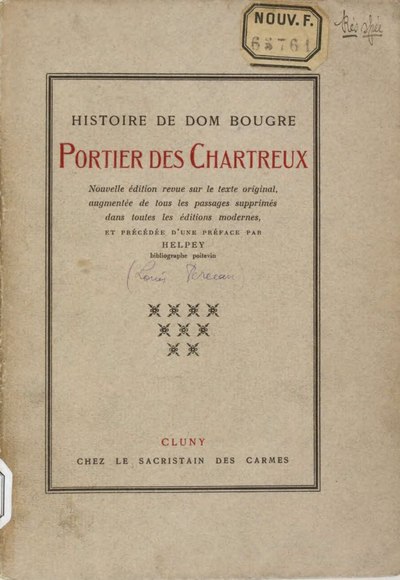 Histoire de dom Bougre, portier des chartreux, éd. 1920 (1741) (Nouvelle édition, revue sur le texte original, augmentée de tous les passages supprimés dans toutes les éditions modernes) ; précédée d’une préface par Helpey bibliographe poitevin