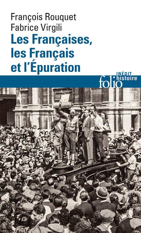 Les Françaises, les Français et l'Épuration - Fabrice Virgili