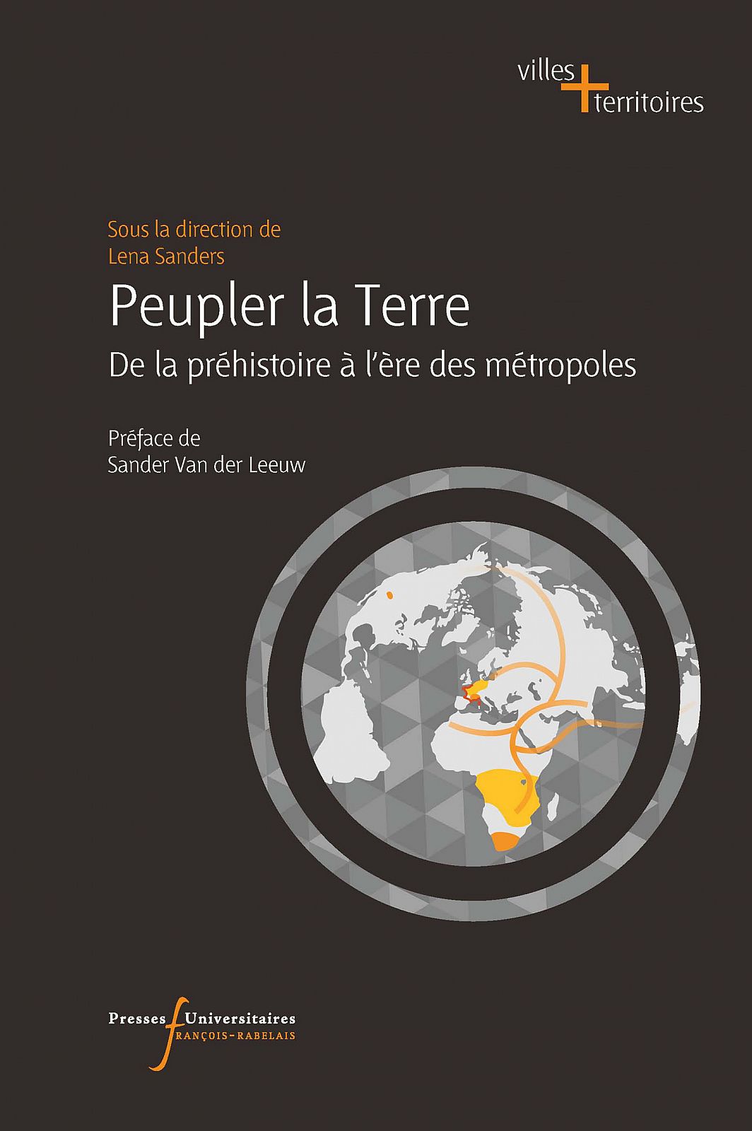 Peupler la Terre de la Préhistoire à l'ère des Métropoles
