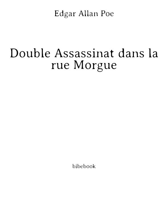 Double assassinat dans la rue Morgue suivi de Le mystère de Marie Roget