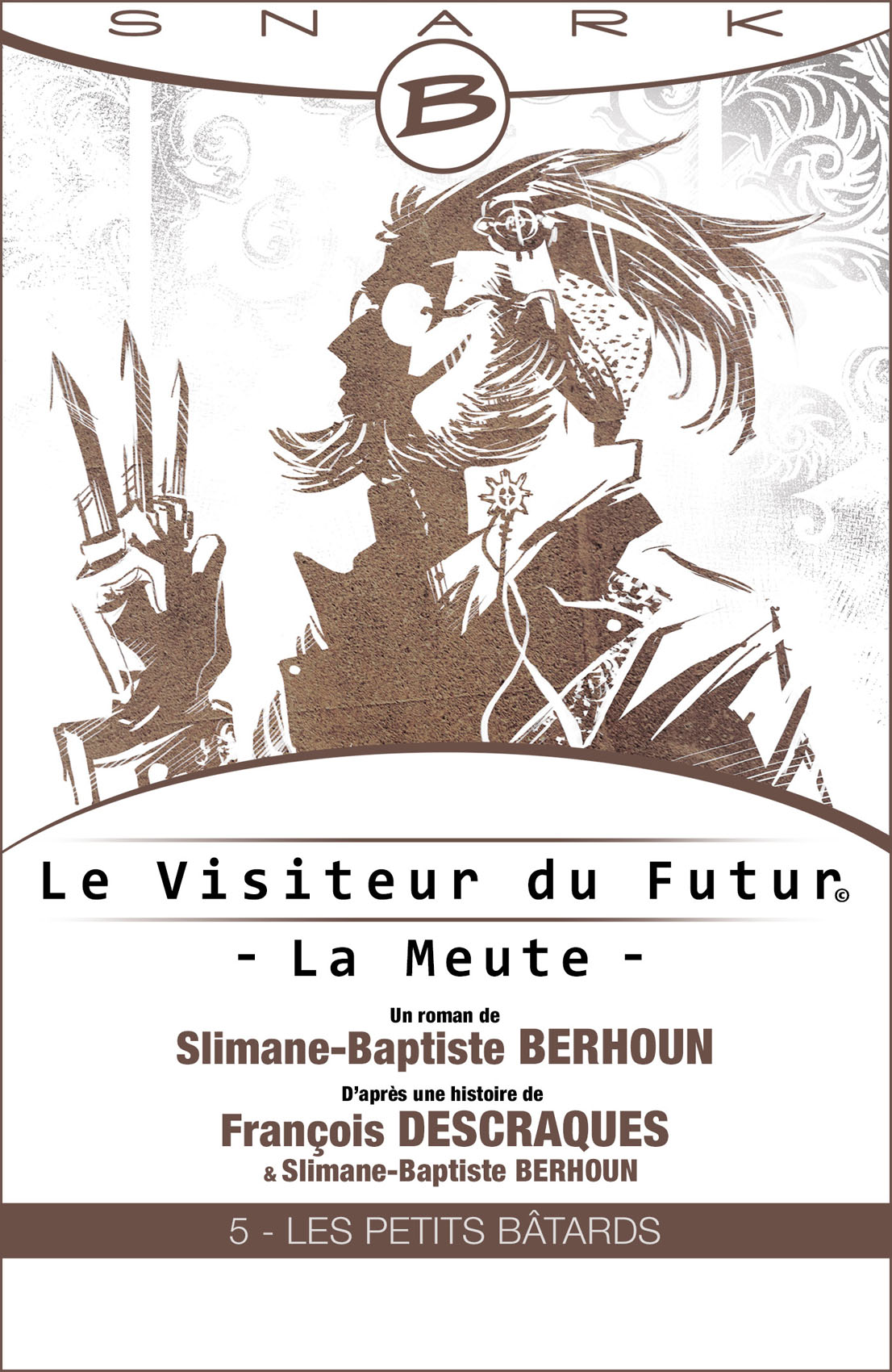 Les Petits Bâtards - Le Visiteur du futur - La Meute - Épisode 5