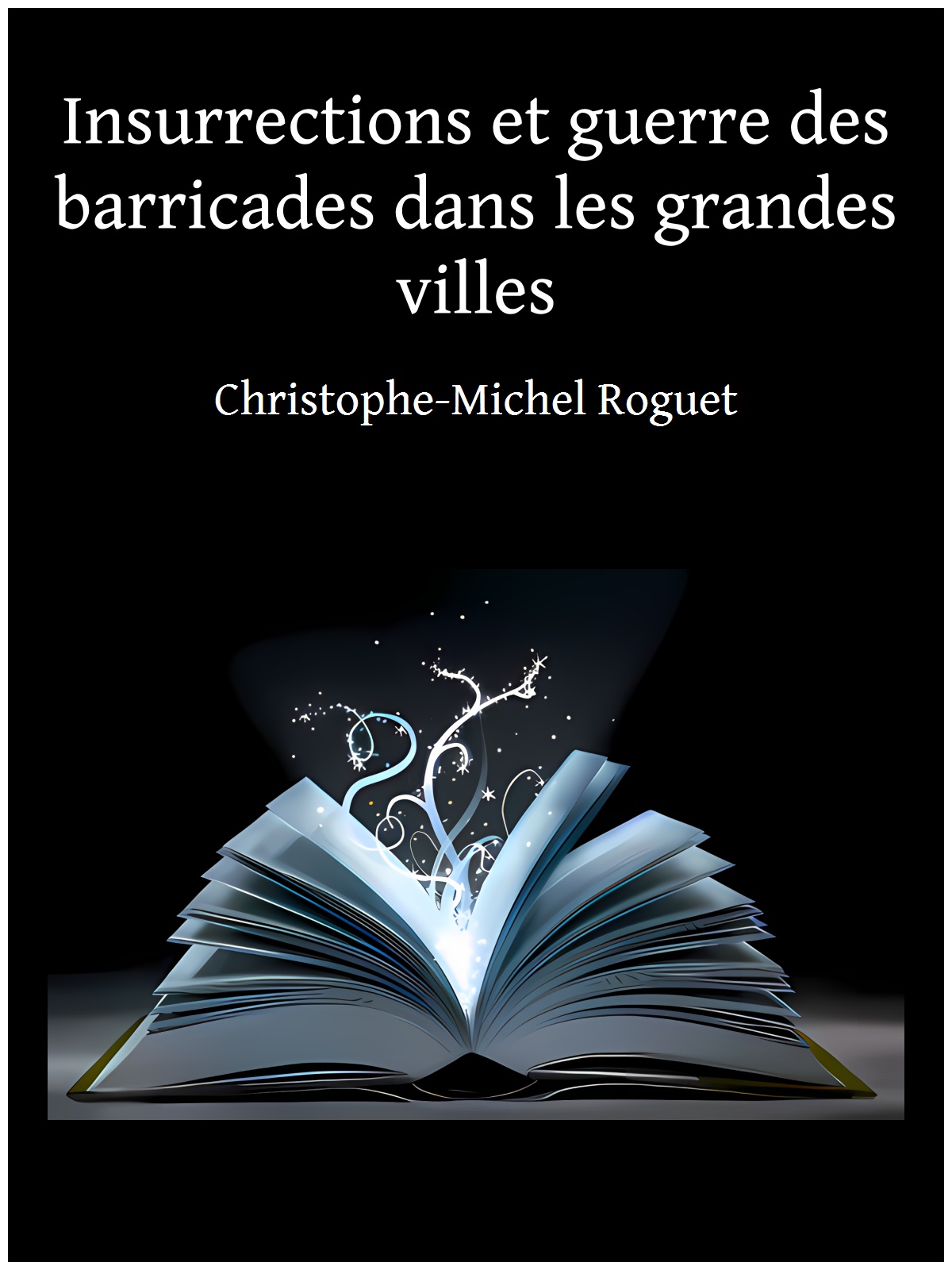 Insurrections et guerre des barricades dans les grandes villes