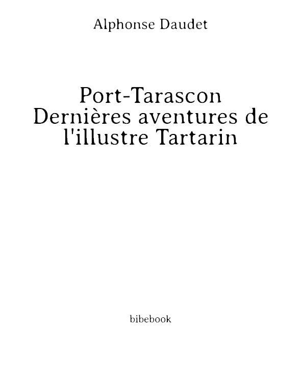 Port-Tarascon - Dernières aventures de l'illustre Tartarin