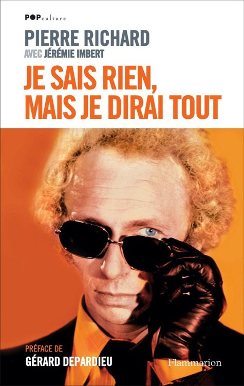 Je sais rien, mais je dirai tout - Pierre Richard