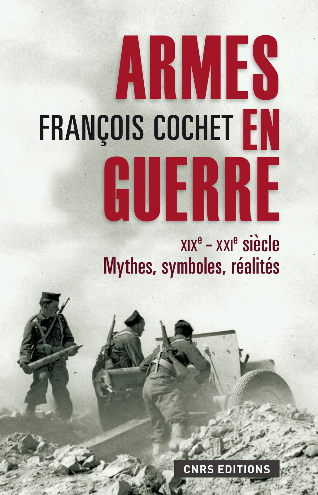 Armes en guerre - XIXe-XXIe siècle, Mythes, symboles, realités