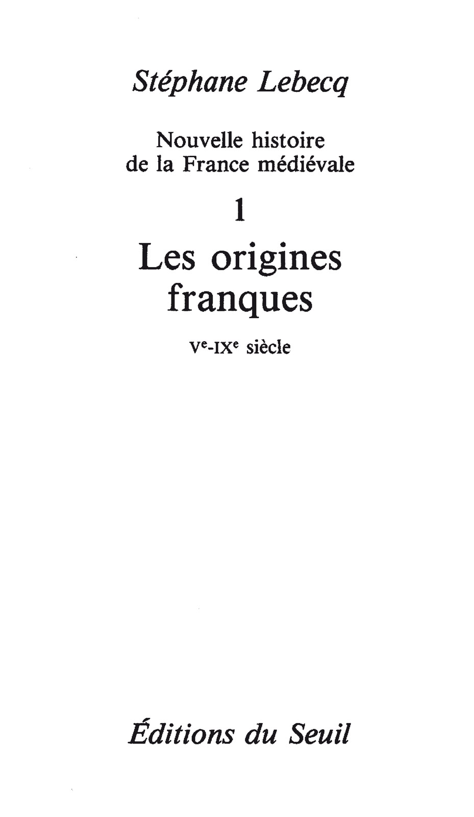 Les origines franques (Ve-IXe siècle)