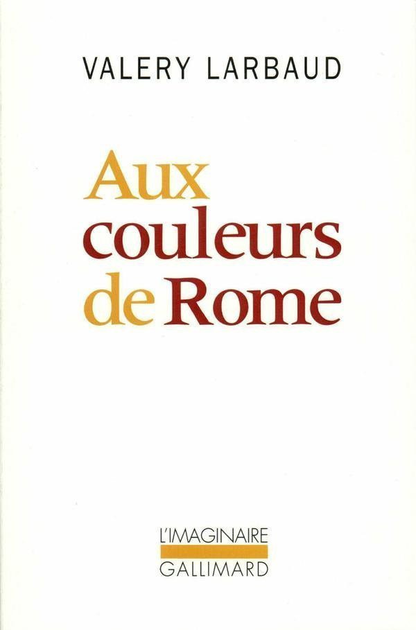 Oeuvres ; [Gaston d'Ercoule ; A.O. Barnabooth ; Fermina Marquez ; Enfantines ; Beauté, mon beau souci ; Amants, heureux amants ; Mon plus secret conseil ; Allen ; Jaune, bleu, blanc ; Aux couleurs de Rome ; Poésies diverses]