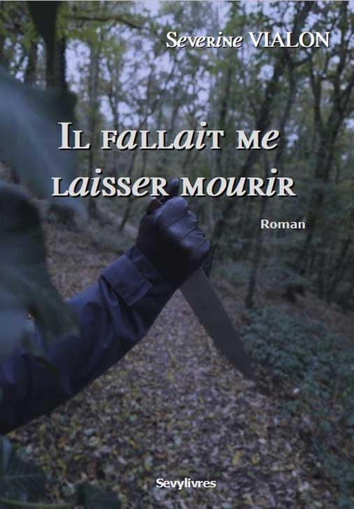 Il fallait me laisser mourir (French Edition)