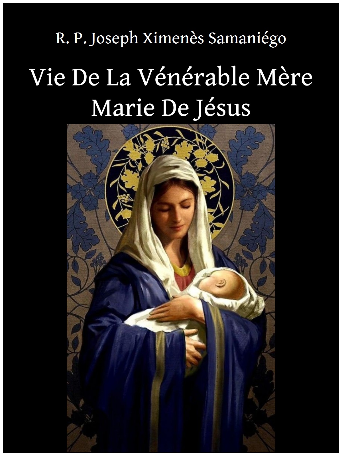 Vie De La Vénérable Mère Marie De Jésus