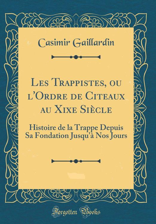 Les Trappistes de l'ordre de Cîteaux au XIXe siècle