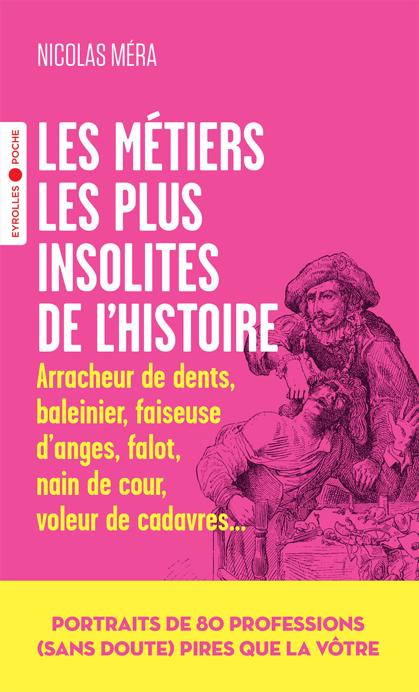 Les métiers les plus insolites de l'histoire