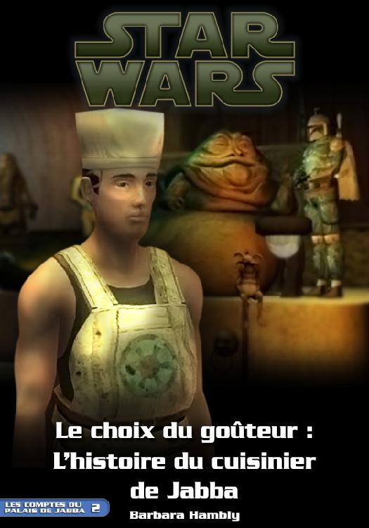Le choix du goûteur : L'histoire du cuisinier de Jabba