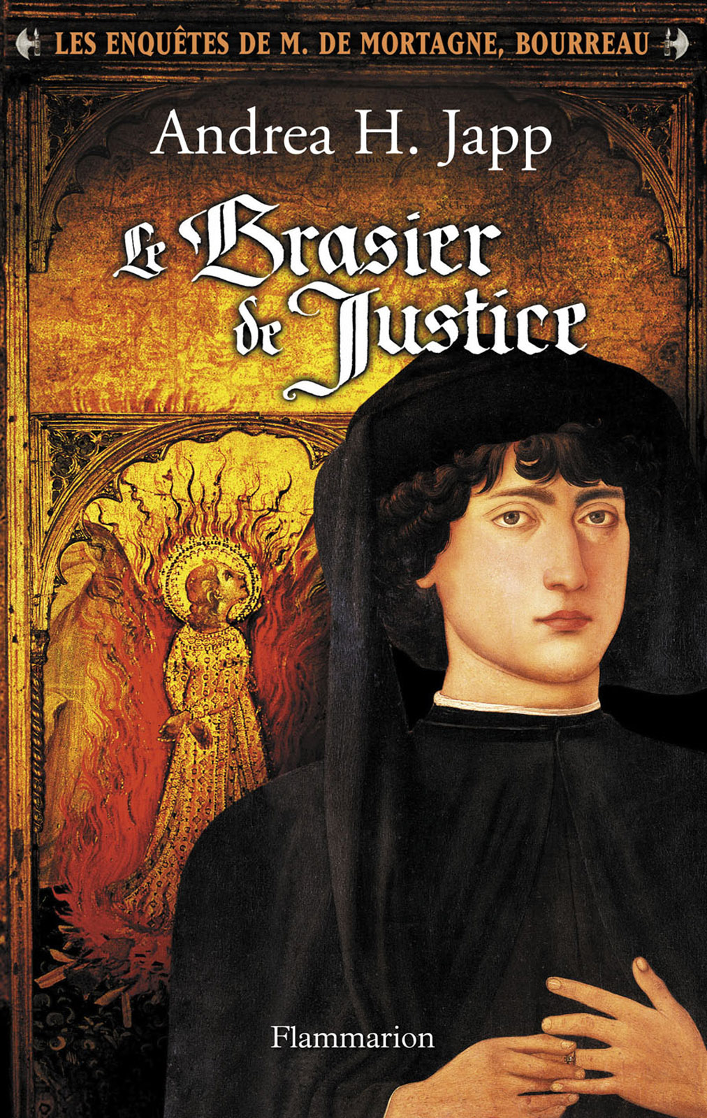 Le Brasier de Justice: Les enquêtes de M. de Mortagne, bourreau
