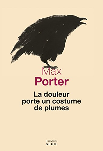 La Douleur porte un costume de plumes (Cadre vert) (French Edition)