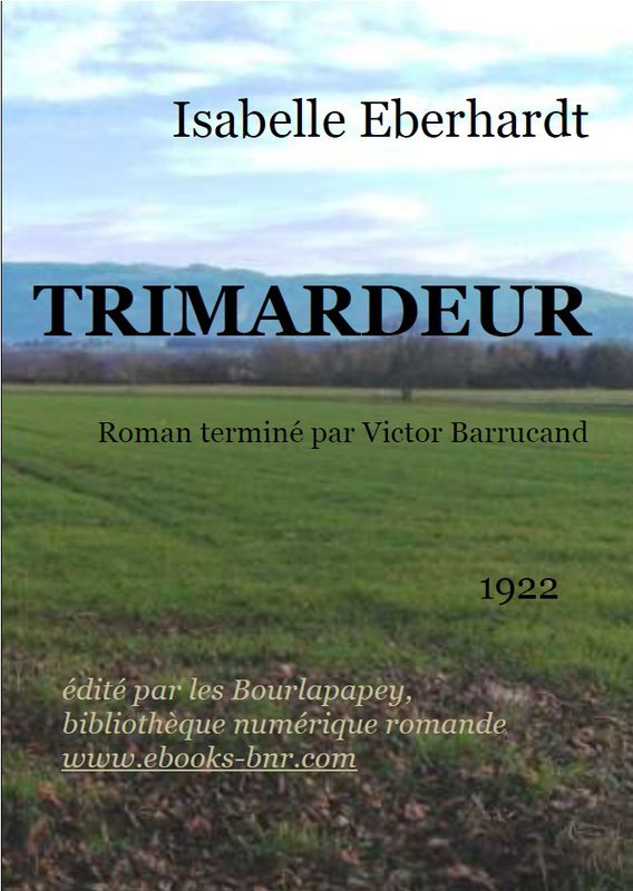 Trimardeur. Roman. Terminé et publié avec une préface par Victor Barrucand. [With portrait.].