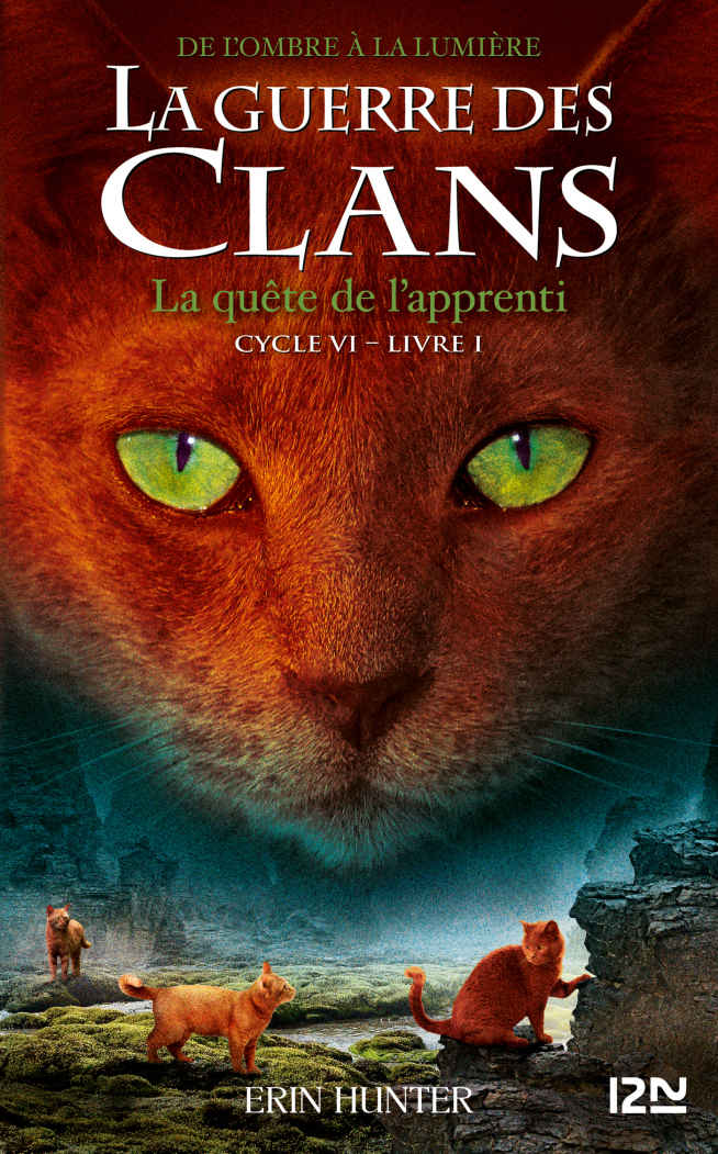 La guerre des Clans, Cycle VI De l'Ombre à la lumière- tome 01 : La quête de l'apprenti (French Edition)