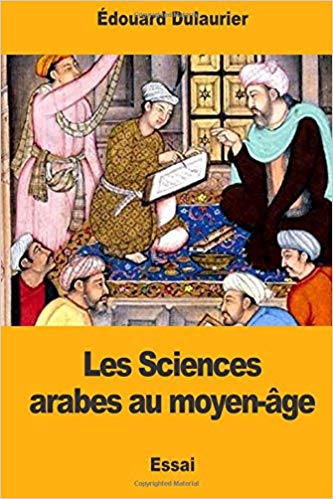 Les Sciences arabes au moyen-âge