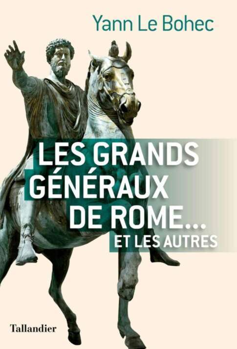 Les Grands Généraux de Rome… et les autres