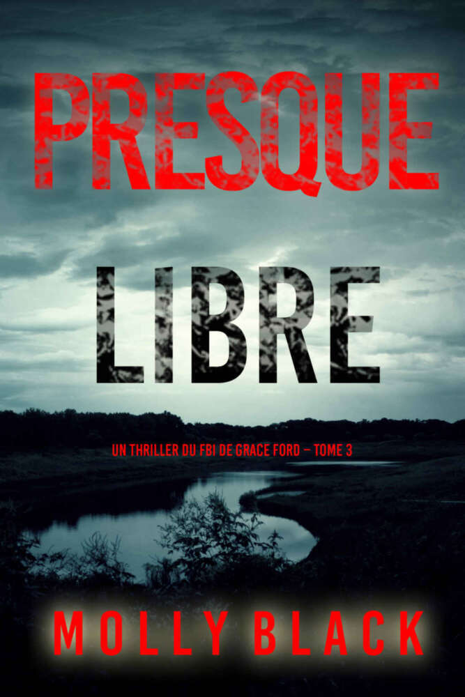 Presque libre (Un thriller du FBI de Grace Ford – Tome 3) (Italian Edition)
