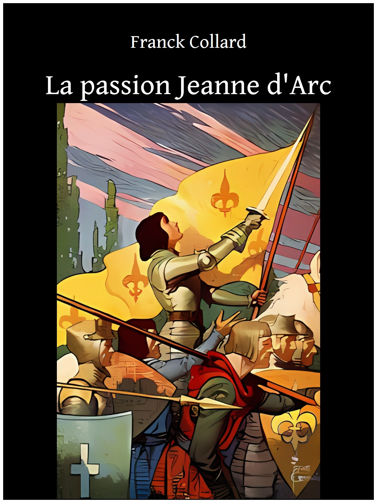 La passion Jeanne d'Arc
