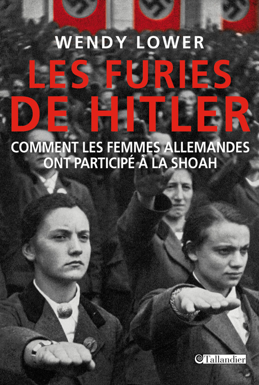Les furies de Hitler - Wendy Lower