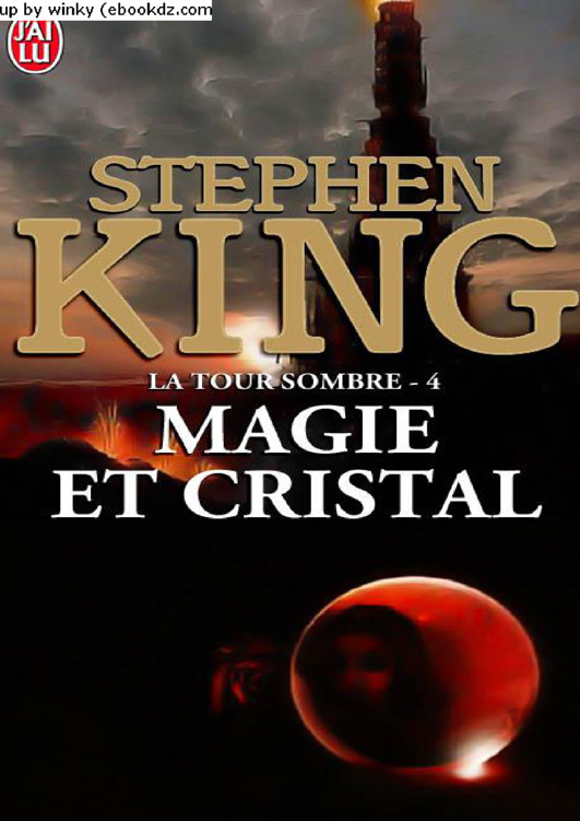 La Tour Sombre T4 Magie et Cristal De Stephen King