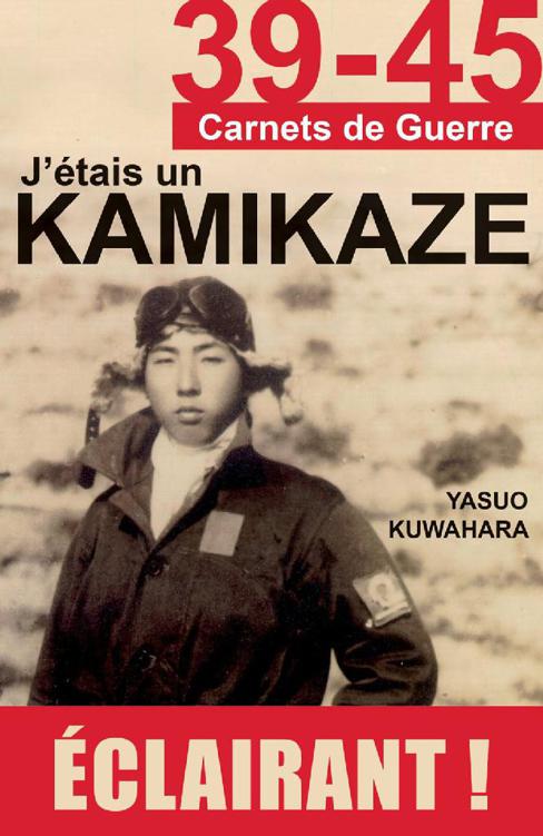 39-45 J'étais un Kamikaze - Yasuo Kuwahara