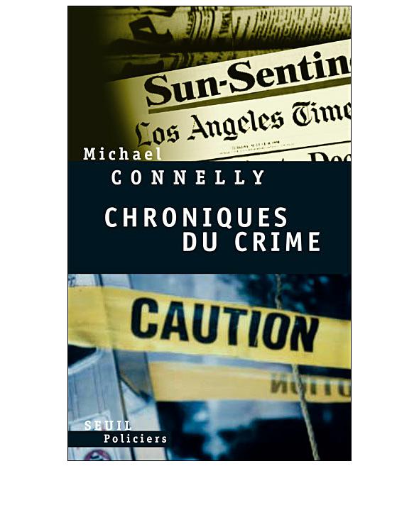 Chroniques du crime: articles de presse (1984-1992)