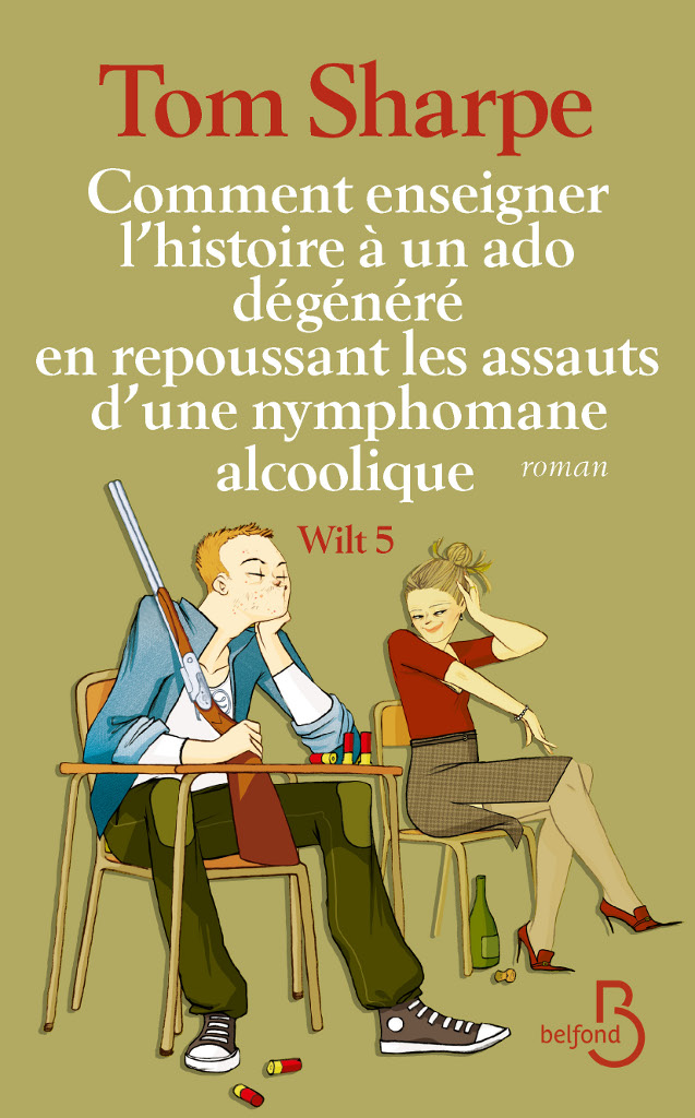 Wilt 5 Comment enseigner l'histoire à un ado dégénéré en repoussant les assauts d'une nymphomane alcoolique