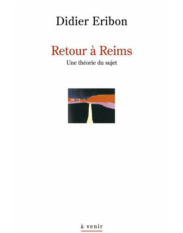 Retour à Reims: Une théorie du sujet