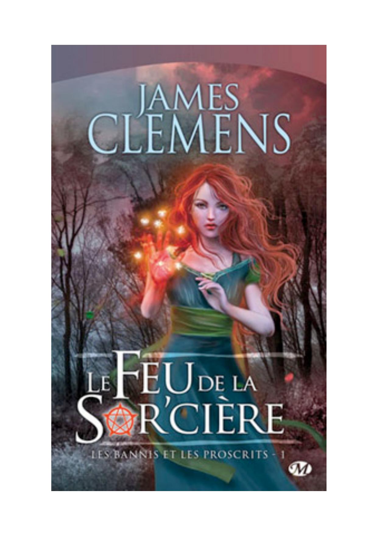 James Clemens - Les bannis et les proscrits 01 - Le Feu de la Sor'cière