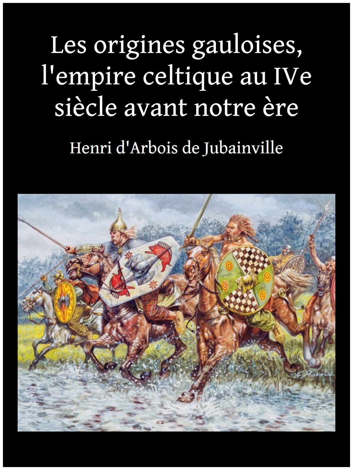 Les origines gauloises, l'empire celtique au IVe siècle avant notre ère