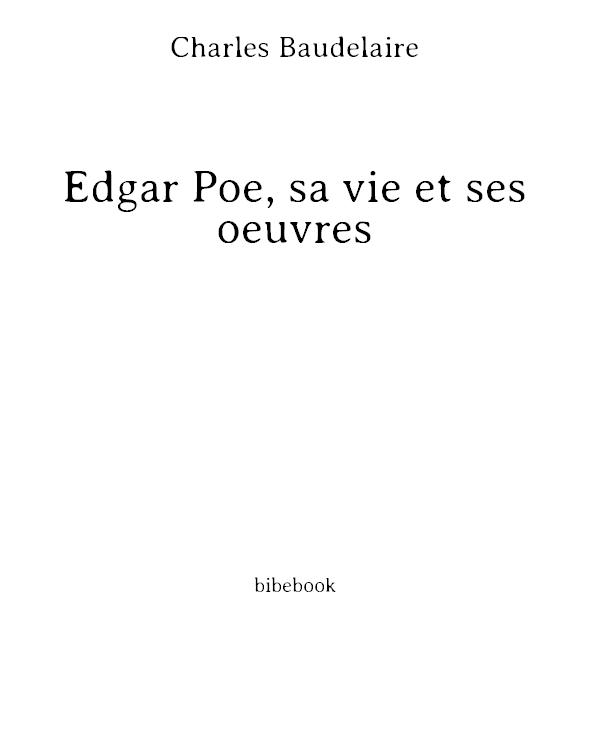 Edgar Poe, sa vie et ses oeuvres