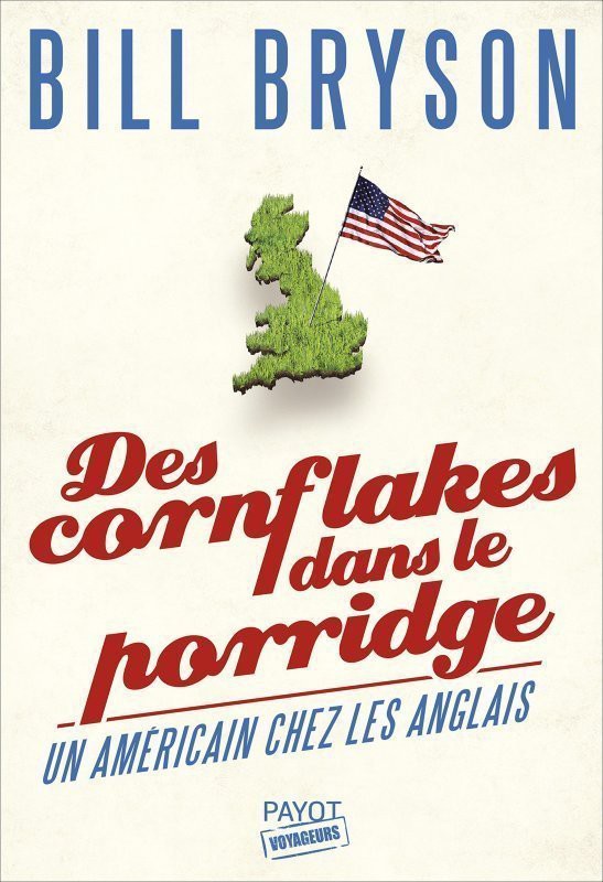 Des cornflakes dans le porridge: Un Américain chez les Anglais (Voyageurs Payot) (French Edition)
