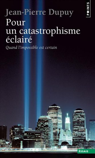 Pour un catastrophisme éclairé: Quand l'impossible est certain