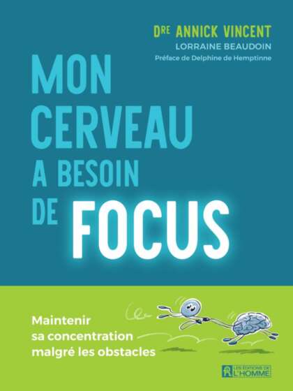 Mon cerveau a besoin de focus: maintenir sa concentration malgré les obstacles