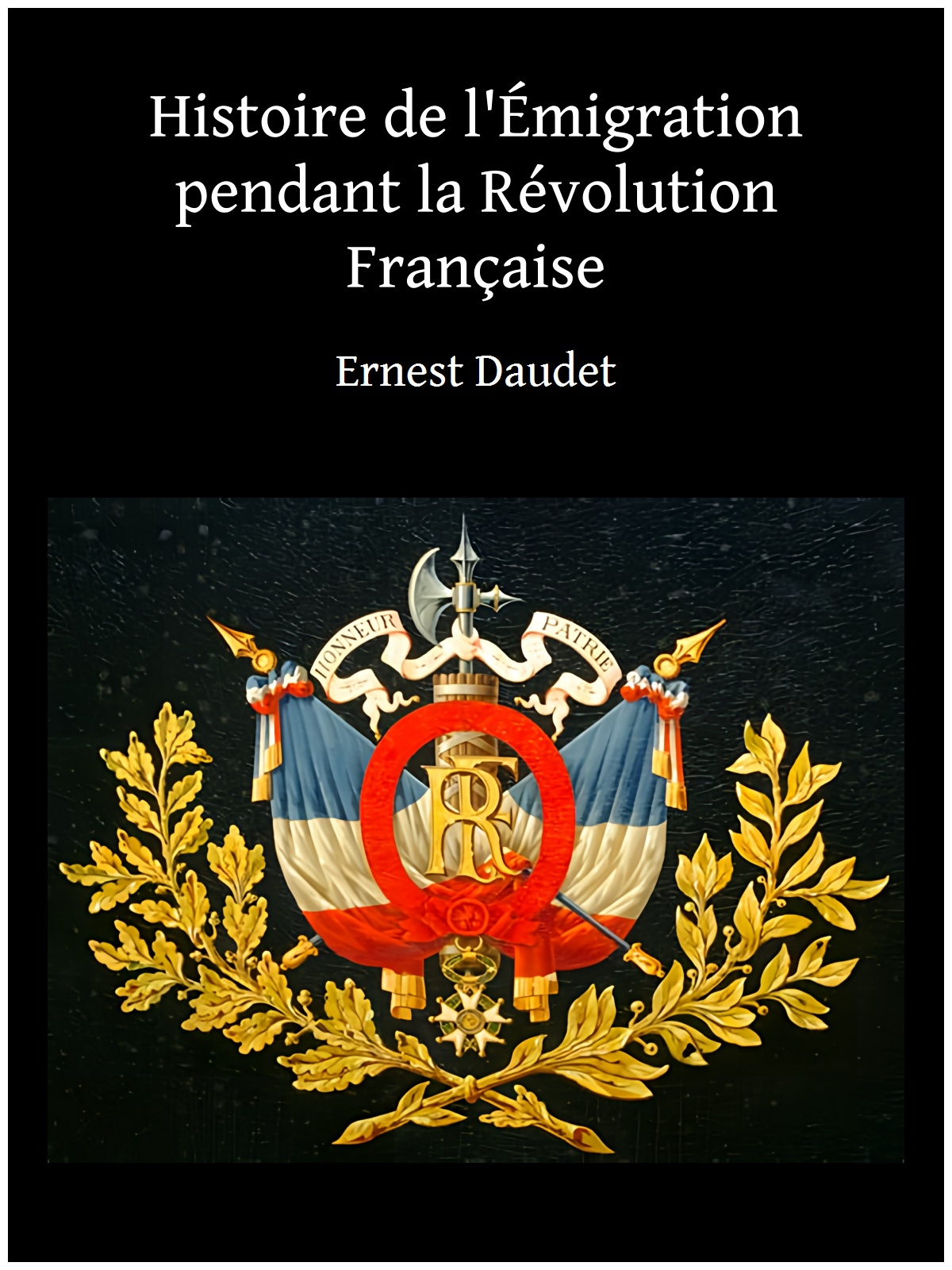Histoire de l'Émigration pendant la Révolution Française