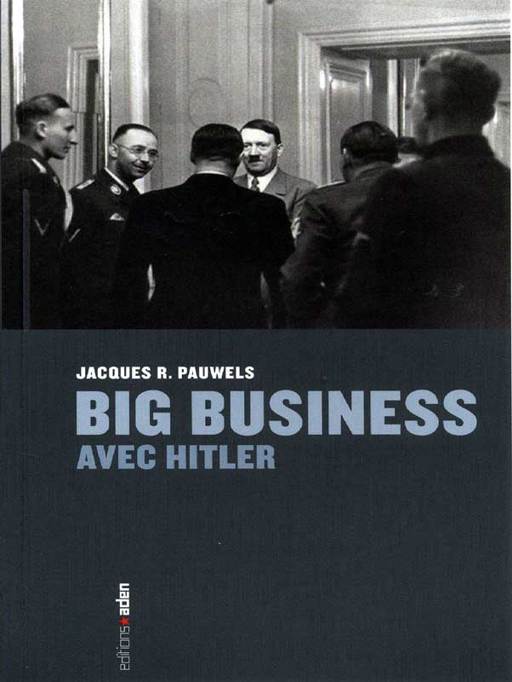 Big business avec Hitler - Jacques Pauwels