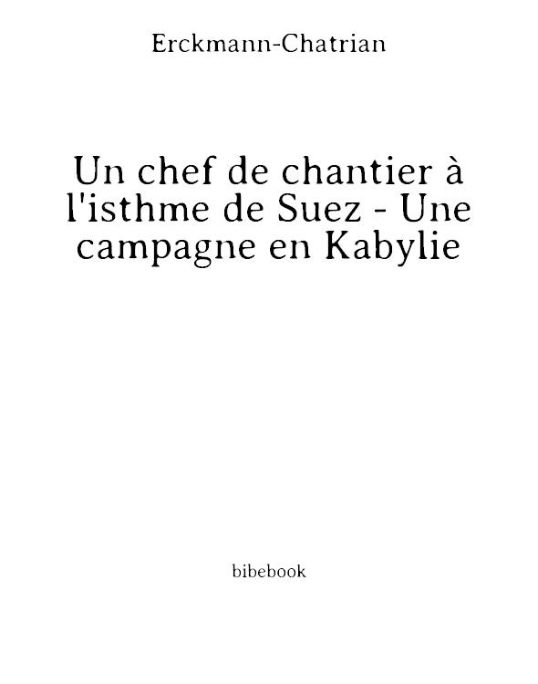 Un chef de chantier à l'isthme de Suez - Une campagne en Kabylie