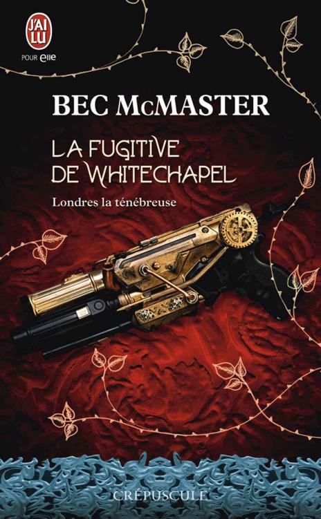 Londres la ténébreuse T1 - La fugitive de Whitechapel