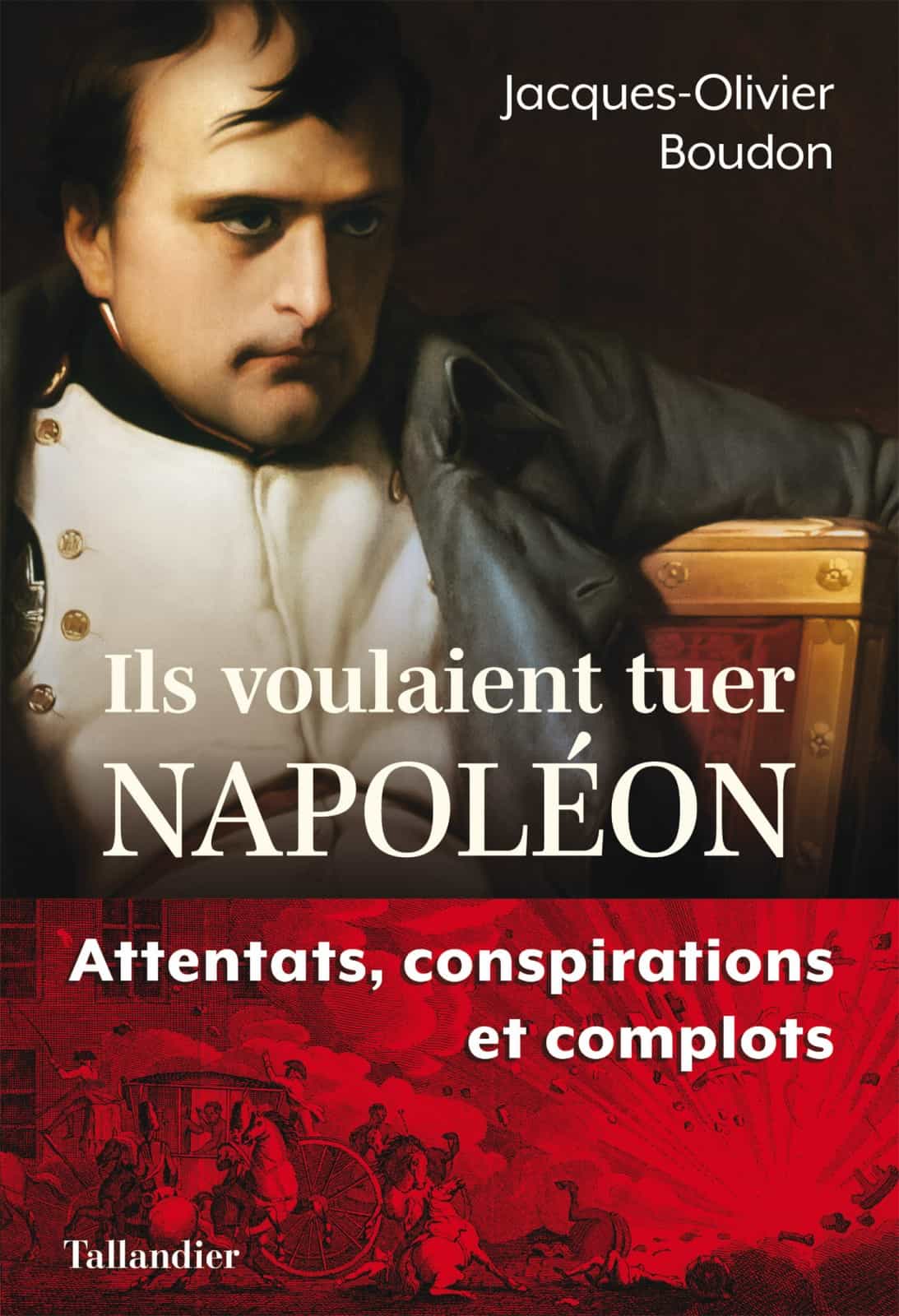 Ils voulaient tuer Napoléon
